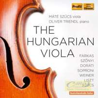 The Hungarian Viola: Farkas, Szönyi, Dorati, Soproni, Weiner, Liszt, Szücs